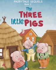 Fairy Tale Sequels Three Little Pigs