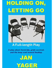 Holding On Letting Go-A Full-length Play
